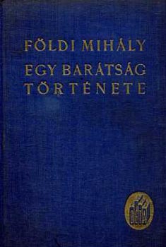 Földi Mihály - Egy barátság története