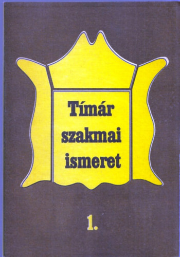 Erdei Lajosn - Tmr szakmai ismeret I. (1. ktet)