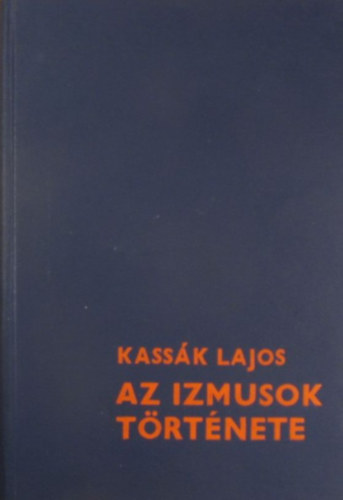 Kass�k Lajos - Az izmusok t�rt�nete