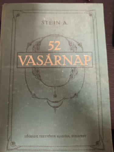 Stein A. - 52 vasrnap (vagy hrom gyermek naplja)