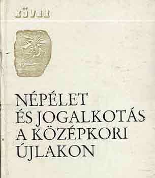Heged�s Antal - N�p�let �s jogalkot�s a k�z�pkori �jlakon