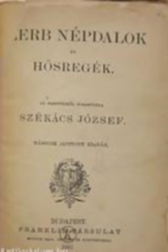 Szkcs Jzsef - Szerb npdalok s hsregk-Szkcs Jzsef s mve