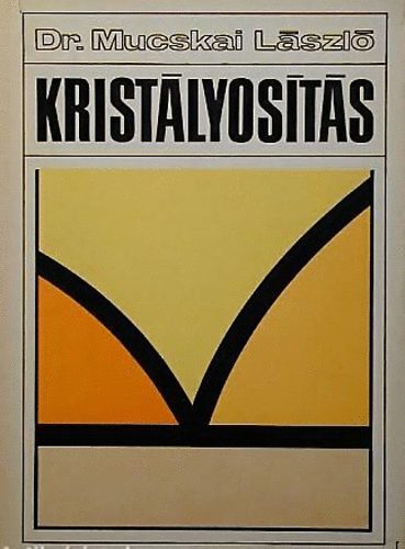 Dr. Mucskai László - Kristályosítás