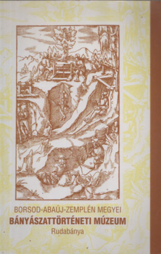 Borsod-Aba�j-Zempl�n megyei B�ny�szatt�rt�neti M�zeum Rudab�nya