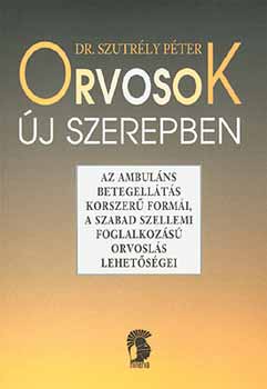 Dr. Szutr�ly P�ter - Orvosok �j szerepben