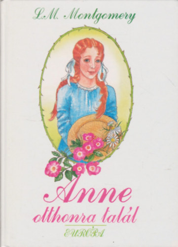 Lucy Maud Montgomery - Anne otthonra tal�l