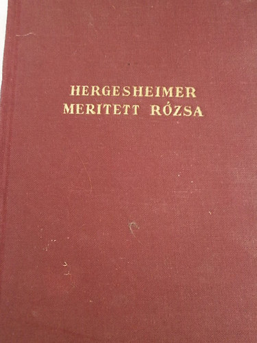 J. Hergesheimer - Meritett rzsa