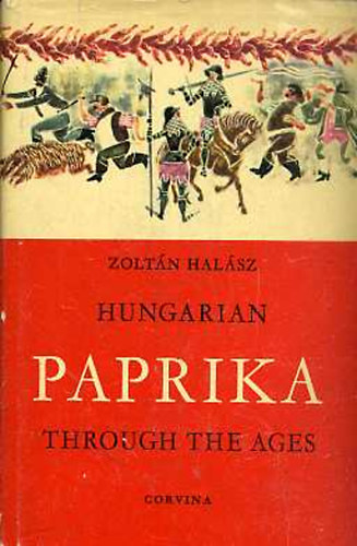 Zoltn Halsz - Hungarian paprika through the ages