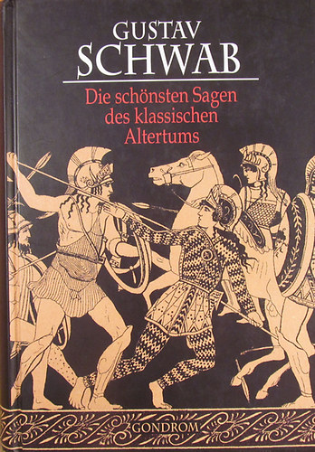 Gustav Schwab - Die schnsten Sagen des klassischen Altertums