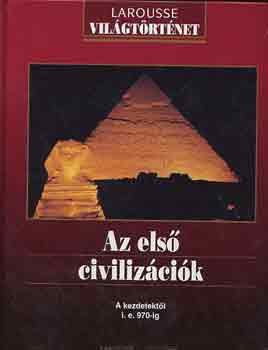 Larousse - Az els� civiliz�ci�k: A kezdetekt�l i.e. 970-ig