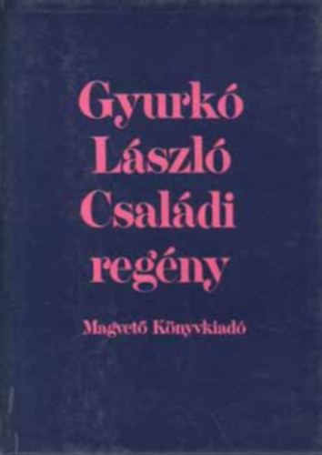 Gyurk� L�szl� - Csal�di reg�ny