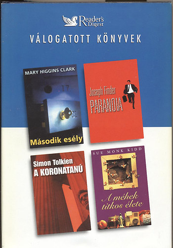 Reader's Digest Kiad Kft. - Vlogatott knyvek - Msodik esly, Paranoia, A koronatan, A mhek...