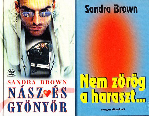 Sandra Brown - Nász és gyönyör + Nem zörög a haraszt...