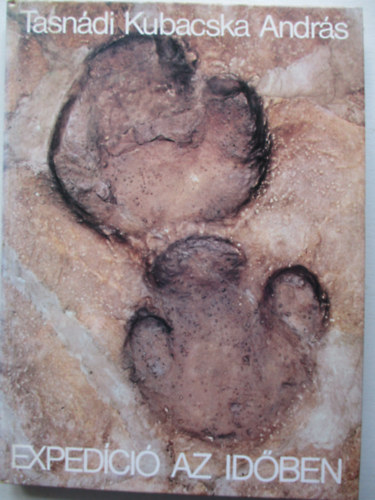 Tasn�di Kubacska Andr�s - Exped�ci� az id�ben