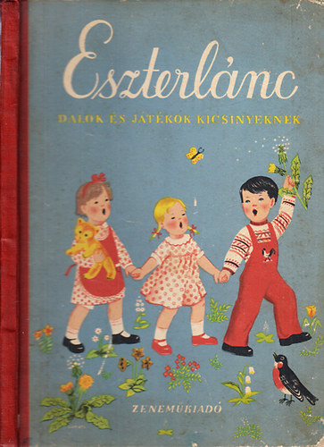 Vik�rn� Forrai Katalin; Kaeszn� Luk�ts Kat� - Eszterl�nc (Dalok �s j�t�kok kicsinyeknek)- I. kiad�s