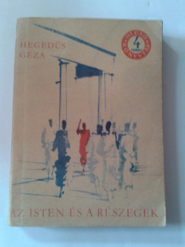 Heged�s G�za - Az isten �s a r�szegek