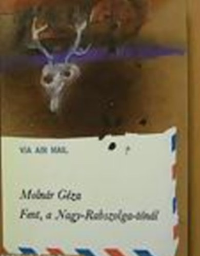 Moln�r G�za - Fent, a Nagy-Rabszolga-t�n�l