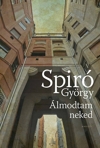 Spir� Gy�rgy - �lmodtam neked