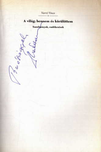 Varró Vince - A világ: benne és körülöttem (dedikált)