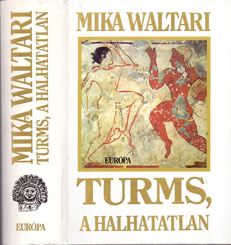 Mika Waltari - Turms, a halhatatlan fldi lete tz knyvben, Kr.e. krlbell 520-450 kztt