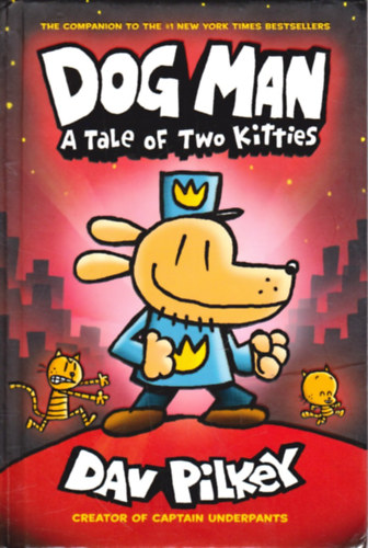 Dav Pilkey - Dog Man: A Tale of Two Kitties