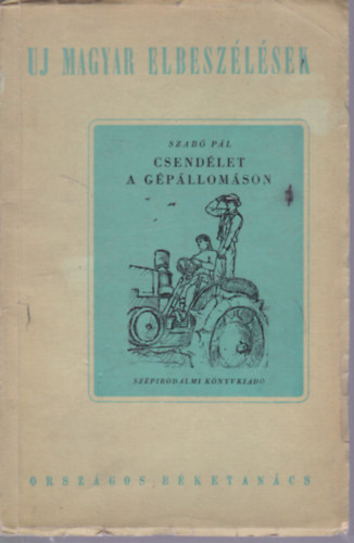 Szab� P�l - Csend�let a g�p�llom�son (Uj Magyar Elbesz�l�sek)