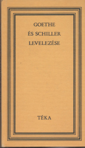 Goethe-Schiller - Goethe �s Schiller levelez�se (T�ka)