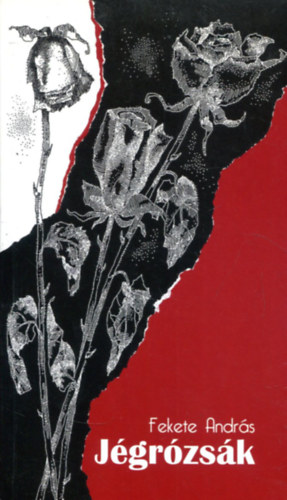 Fekete András - Jégrózsák
