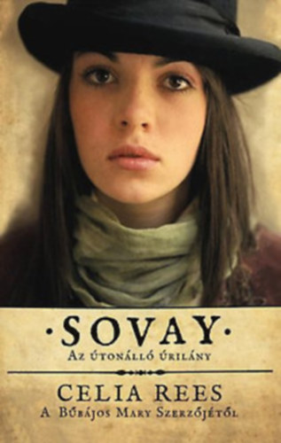 Celia Rees - Sovay - Az tonll rilny + Kalzok (2db knyv egyben)