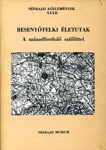 rszigethy Erzsbet - Besenytelki letutak: A szzadfordul szlttei