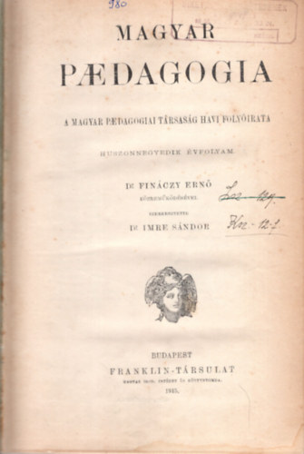 Dr. Fináczy Ernő - Magyar Pedagógia - A Magyar Pedagógiai Társaság havi folyóirata  XXI. éfvfolyam 1915
