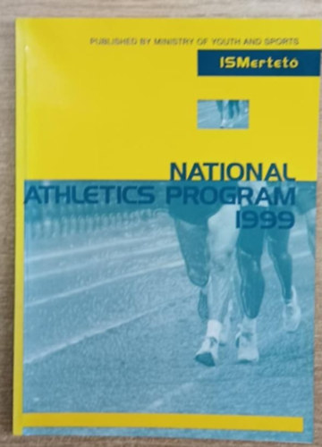 ifj. Nagy Zsigmond  (szerk.) - Nemzeti Atl�tikai Program 1999 - National Athletics Program 1999