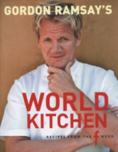 Gordon Ramsay - Gordon Ramsay's World Kitchen