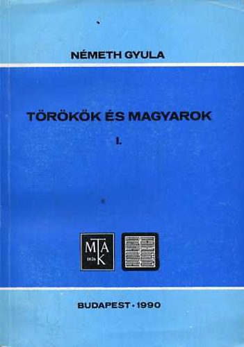 Nmeth Gyula - Trkk s magyarok I. (Budapest oriental reprints)