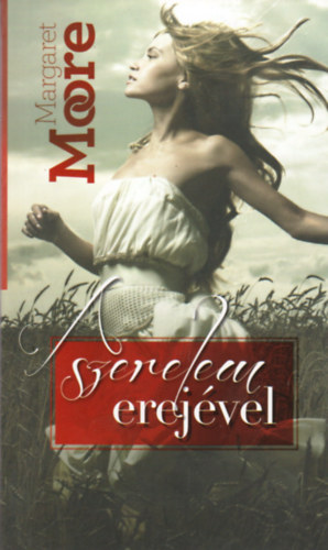 Margaret Moore - A szerelem erejével