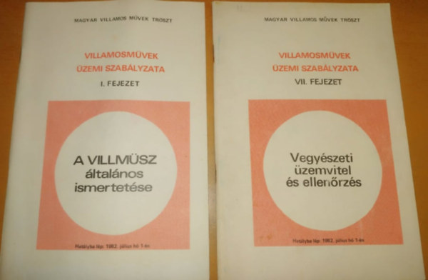 Magyar Villamos M�vek Ker�nyi A.�d�n - 2 db Villamosm�vek �zemi szab�lyzata: I. A Villm�sz �ltal�nos ismertet�se + VII. Vegy�szeti �zemvitel �s ellen�rz�s