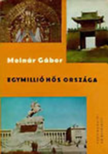 Molnr Gbor - Egymilli hs orszga - Arhangaj serditl a Gbi-sivatagig