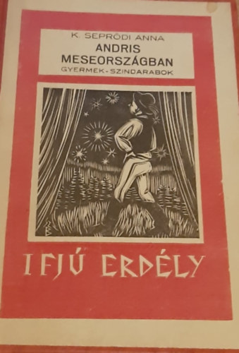 K. Seprődi Anna - Andris meseországban - Gyermek-színdarabok