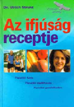 Dr. Ulrich Strunz - Az ifj�s�g receptje