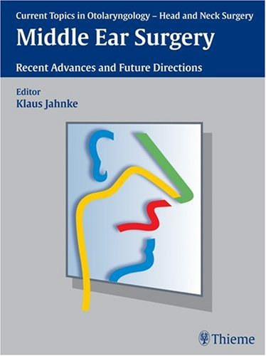 M.D. Jahnke Klaus - Middle Ear Surgery: Recent Advances and Future Directions