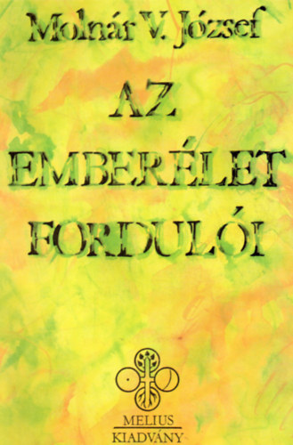 Molnár V. József - Az emberélet fordulói