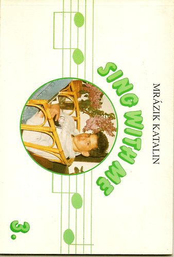 Mr�zik Katalin - Sing with Me .