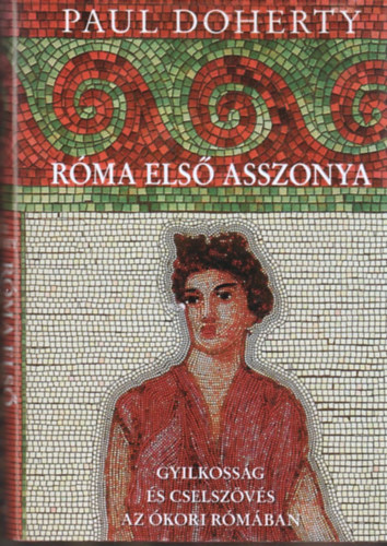 Paul C. Doherty - Róma első asszonya