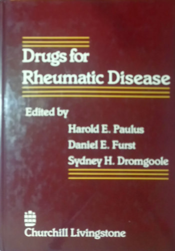 Daniel E. Furst  (Editor), Sydney H. Dromgoole (Editor) Harold E. Paulus (Editor) - Drugs for Rheumatic Disease