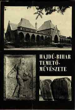 f�szerk. Sz�l�si Gy. - Hajd�-Bihar temet�m�v�szete