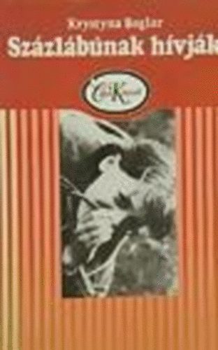 Krystyna Boglar - Százlábúnak hívják