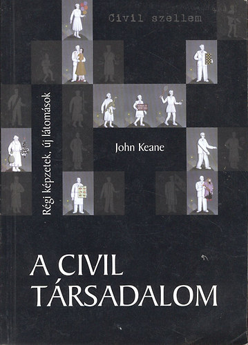 John Keane - A civil trsadalom - Rgi kpzetek, j ltomsok