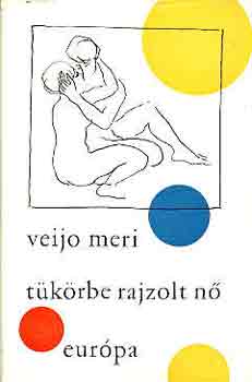 Veijo Meri - T�k�rbe rajzolt n�