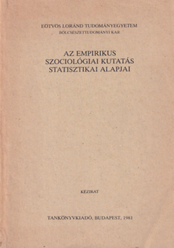 Cseh-Szombathy L�szl�  (szerk.); L�derer P�l (szerk.) - Az empirikus szociol�giai kutat�s statisztikai alapjai - K�zirat