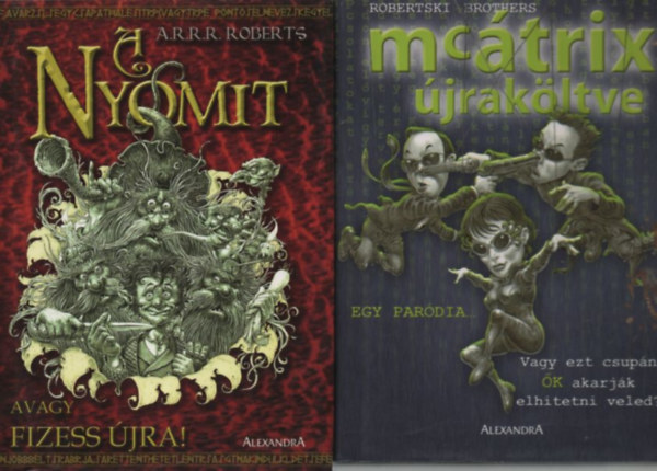 Adam Roberts - A nyomit, avagy fizess újra! + Mcátrix újraköltve (2 kötet)